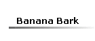 Banana Bark