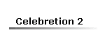 Celebretion 2